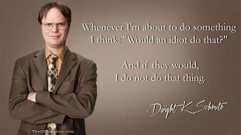 dwight schrute funny quotes|don't be an idiot dwight.